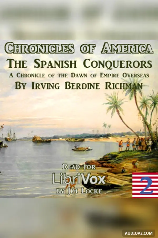 The Chronicles of America Volume 02 - The Spanish Conquerors