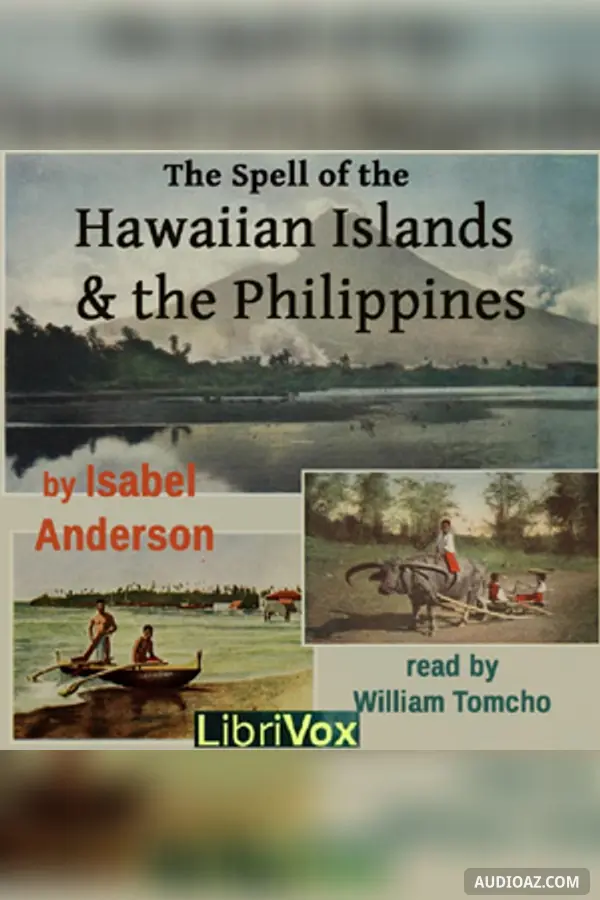 The Spell of the Hawaiian Islands and the Philippines