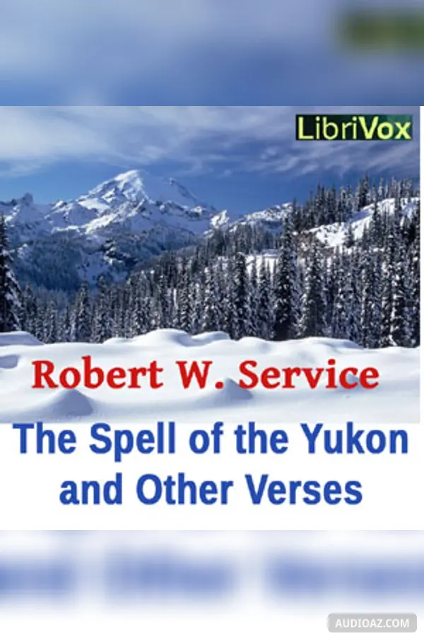 The Spell of the Yukon and Other Verses