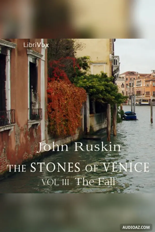 The Stones of Venice, Volume 3