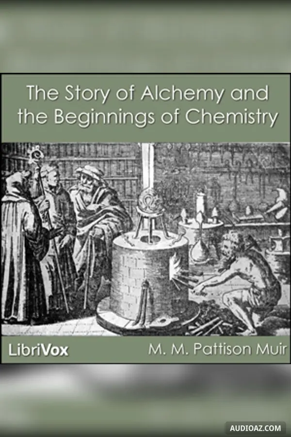 The Story of Alchemy and the Beginnings of Chemistry