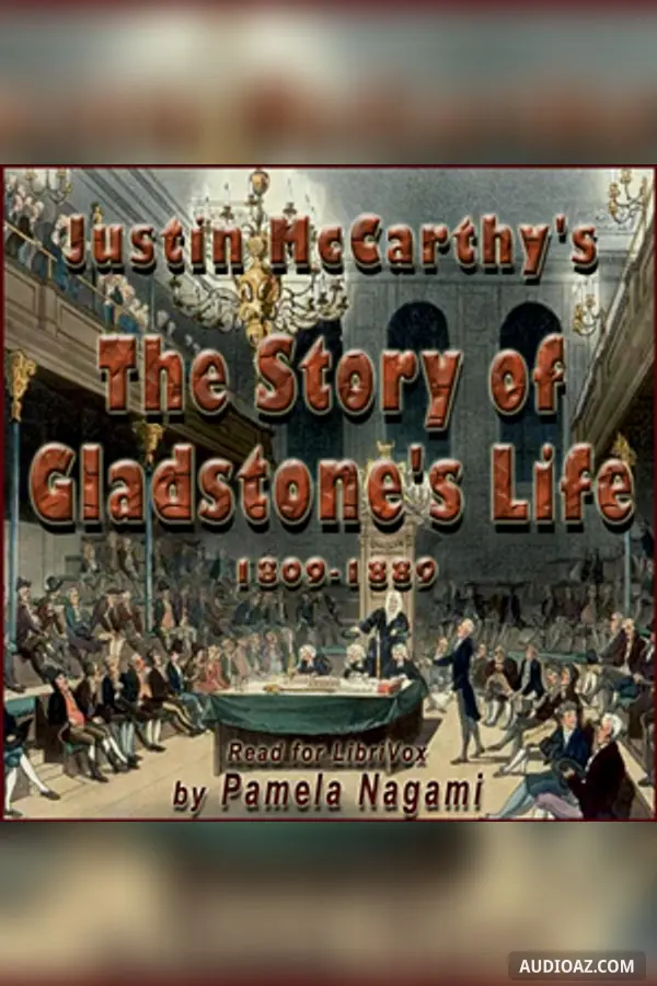 The Story of Gladstone's Life