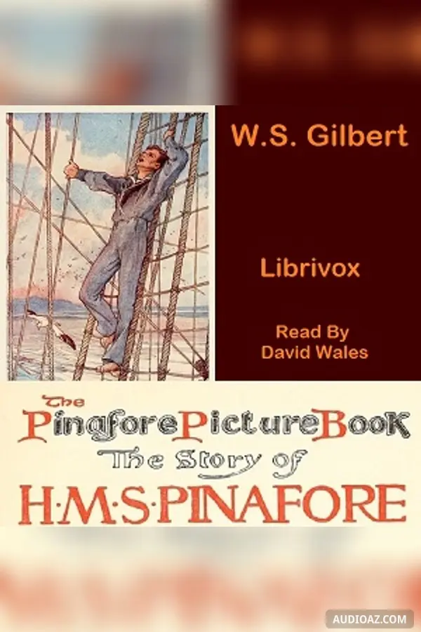 The Pinafore Picture Book: The Story Of H.M.S. Pinafore (Version 2)