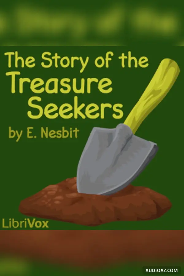 The Story of The Treasure Seekers (version 4, Dramatic Reading)