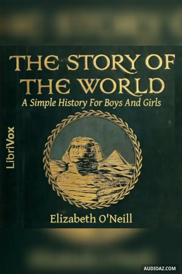 The Story Of The World: A Simple History For Boys And Girls