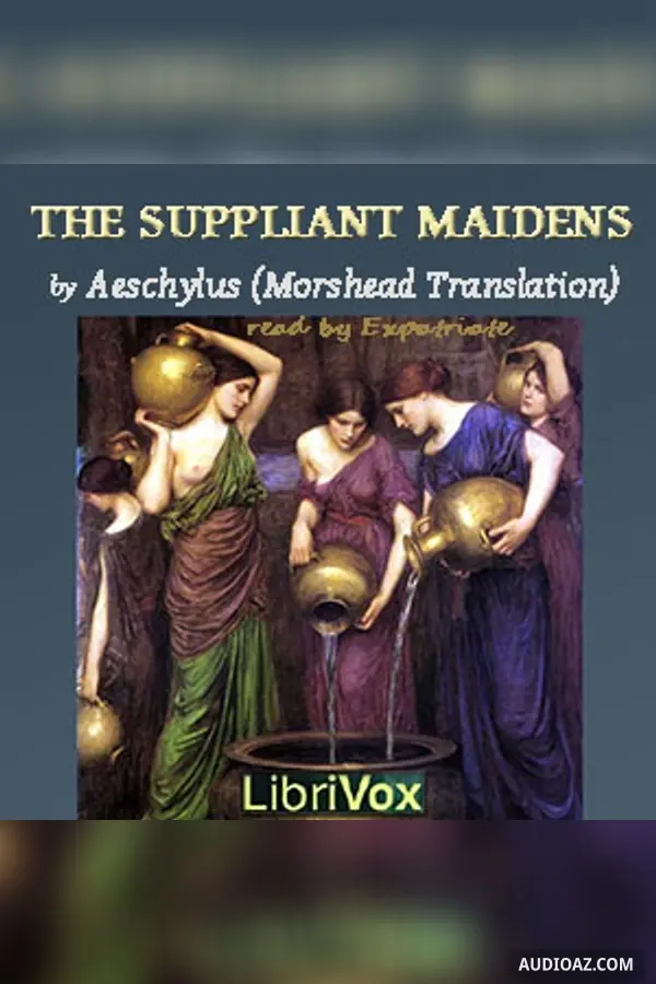 The Suppliant Maidens (Morshead Translation)