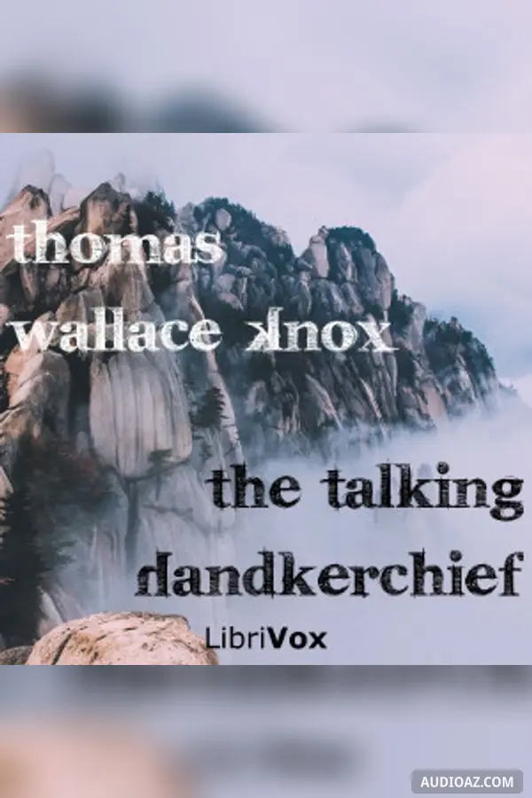 The Talking Handkerchief, and Other Stories