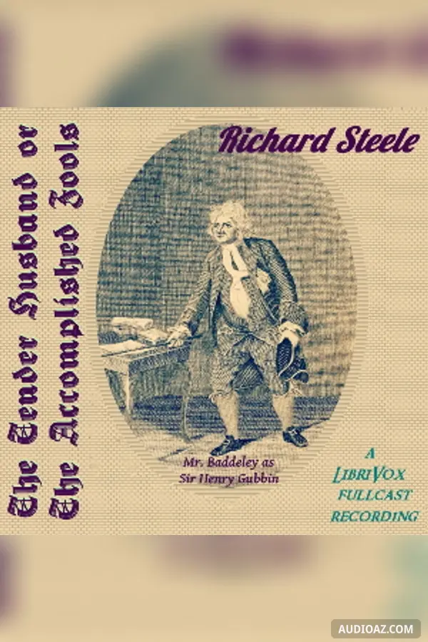 The Tender Husband: or The Accomplished Fools