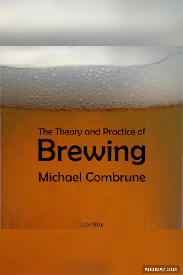 The Theory and Practice of Brewing