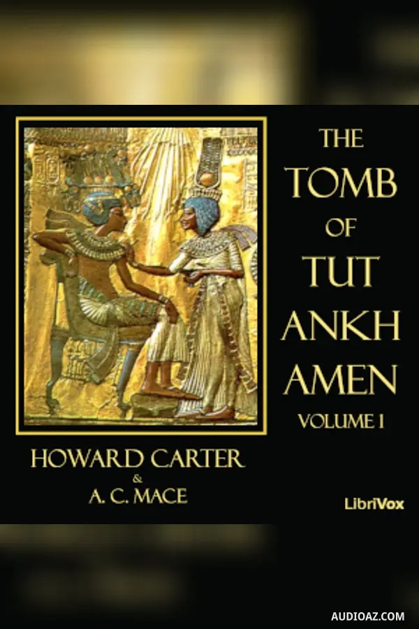 The Tomb of Tut-Ankh-Amen Vol. 1