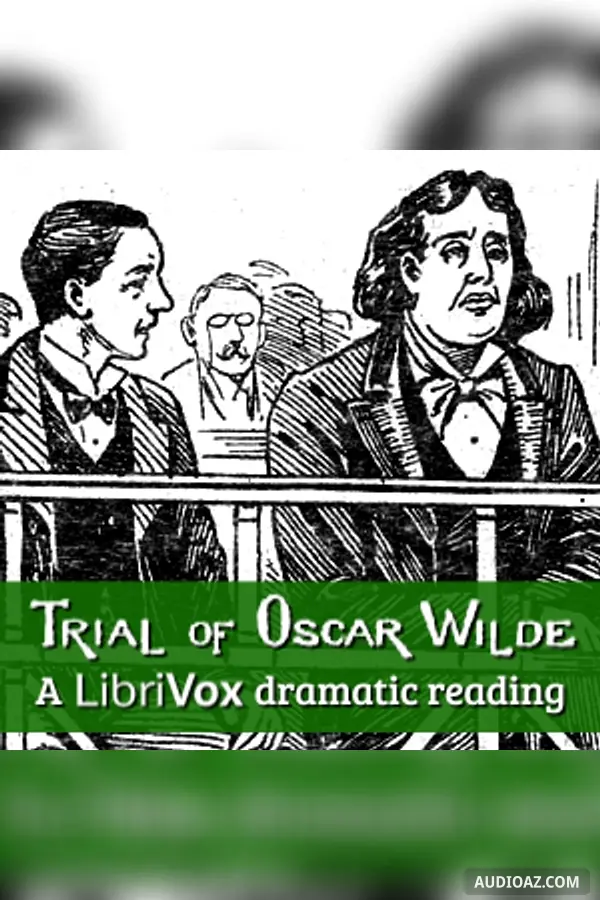 The Trial of Oscar Wilde (Dramatic Reading)