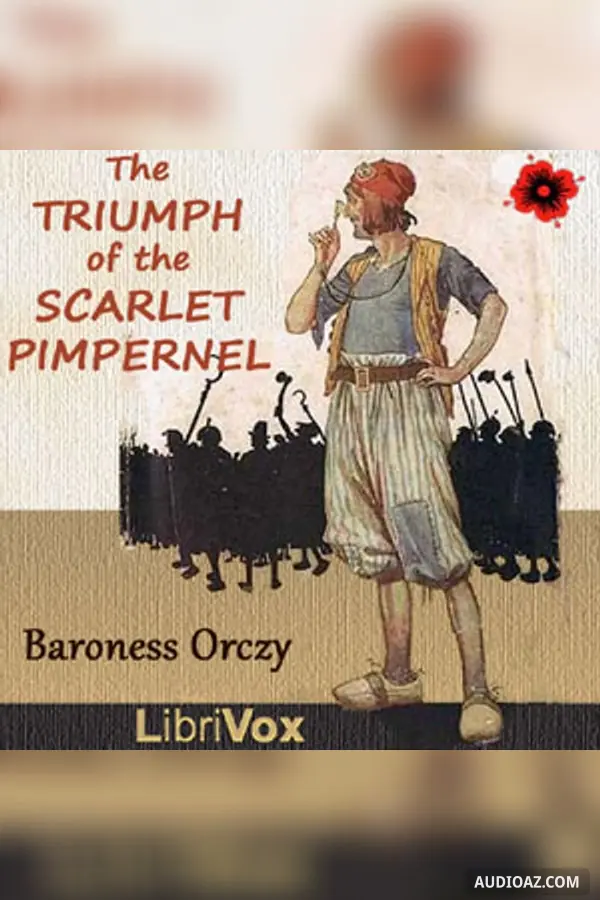 The Triumph of the Scarlet Pimpernel (Dramatic Reading)
