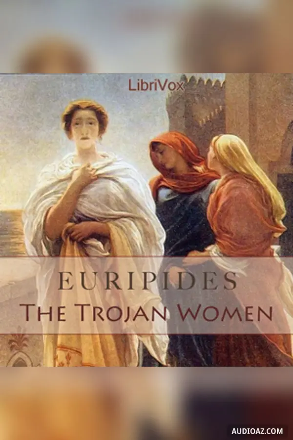 The Trojan Women (Murray Translation)