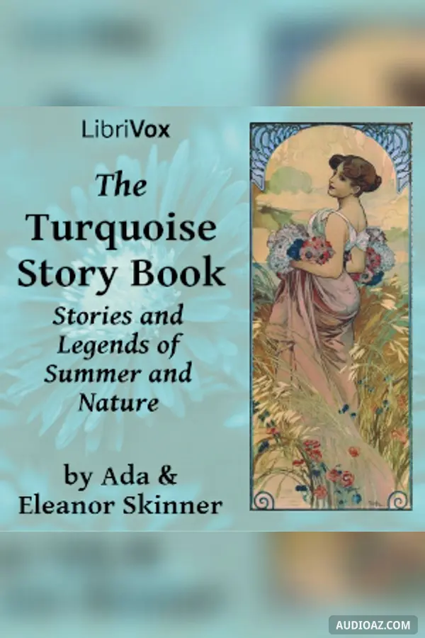 The Turquoise Story Book: Stories and Legends of Summer and Nature