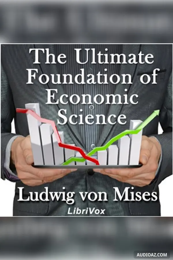 The Ultimate Foundation of Economic Science
