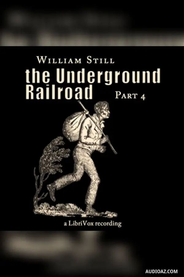 The Underground Railroad, Part 4