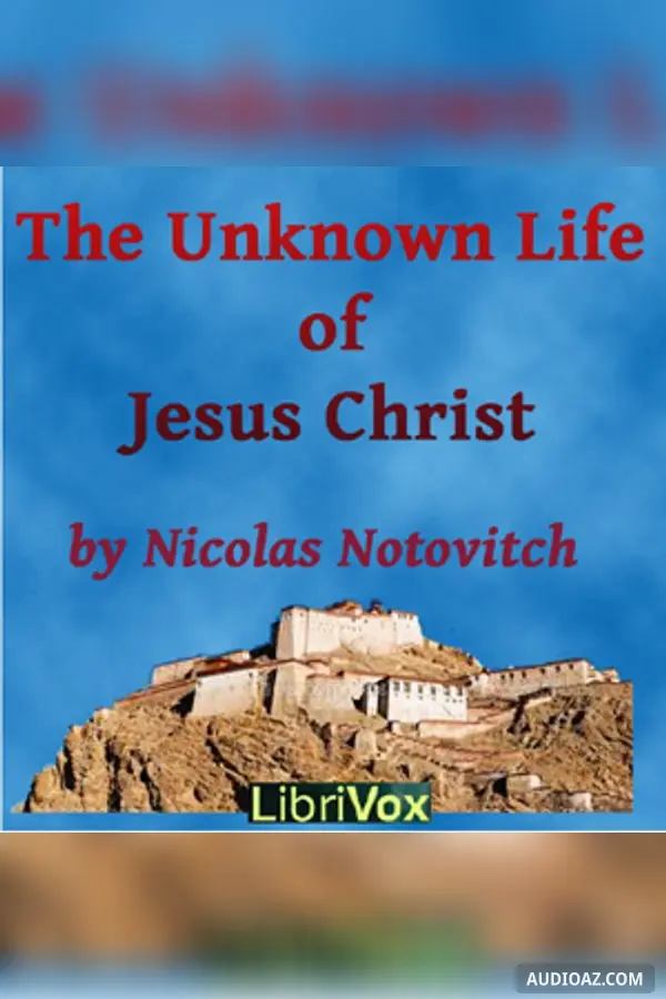 The Unknown Life of Jesus Christ