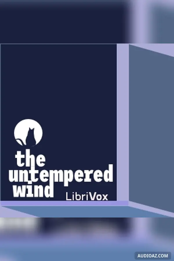 The Untempered Wind
