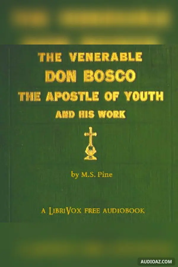 The Venerable Don Bosco the Apostle of Youth