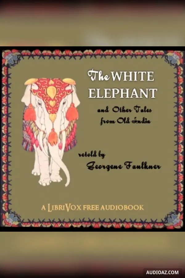 The White Elephant And Other Tales from Old India Retold