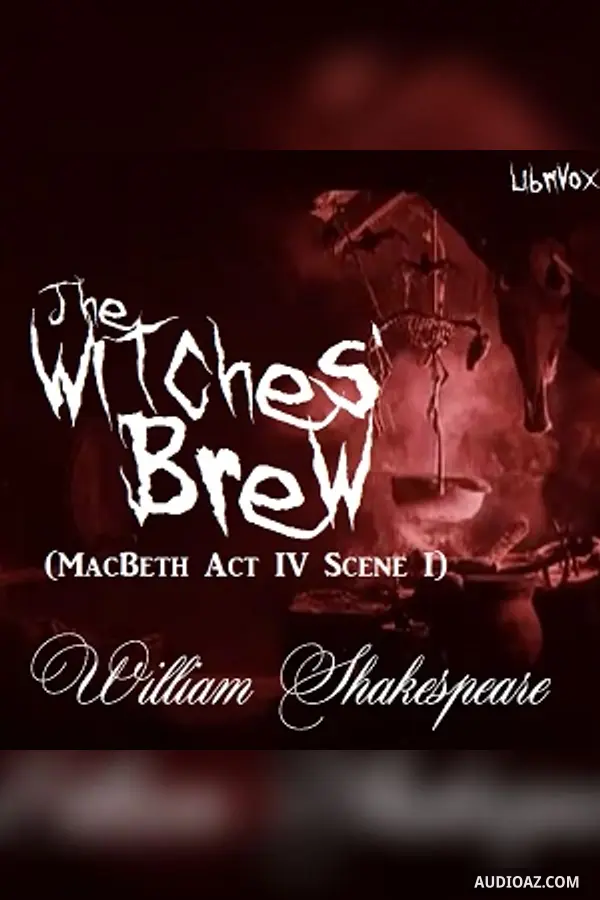 The Witches' Brew (MacBeth Act IV Scene I)