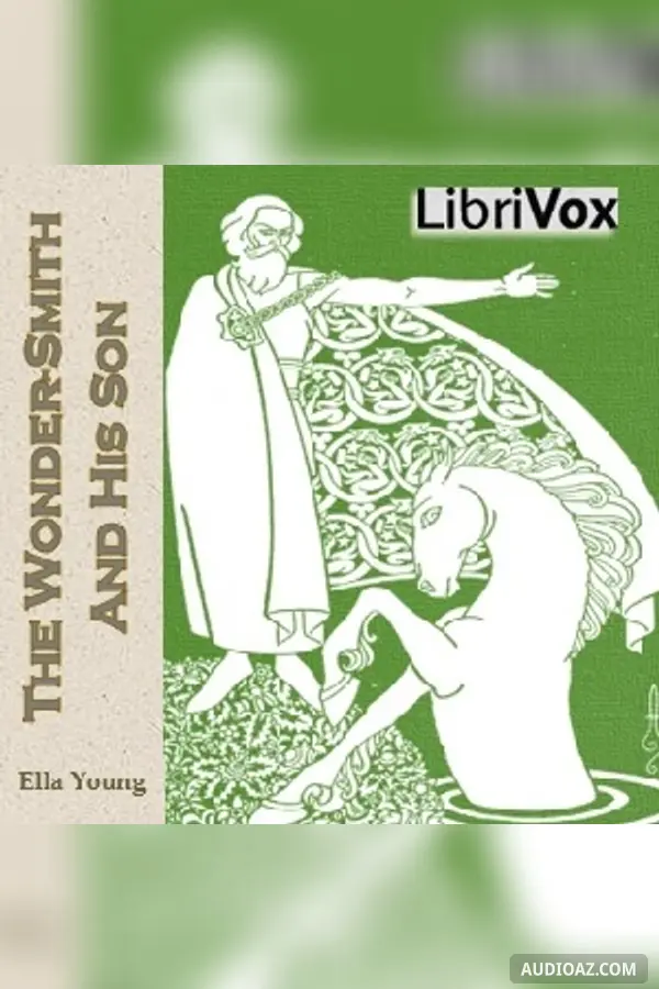 The Wonder-Smith and His Son: A Tale from the Golden Childhood of the World