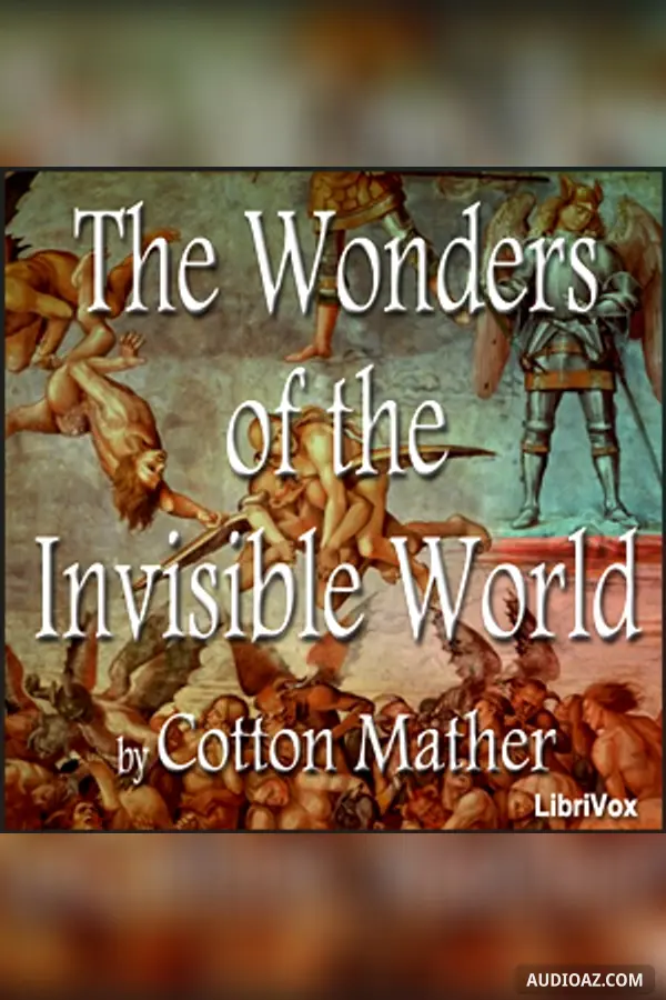 The Wonders of the Invisible World, and A Farther Account of the Tryals of the New England Witches