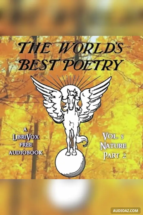 The World's Best Poetry, Volume 5: Nature (Part 2)