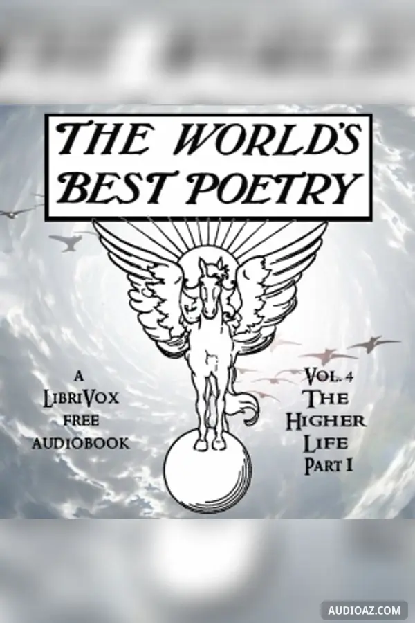 The World's Best Poetry, Volume 4: The Higher Life (Part 1)