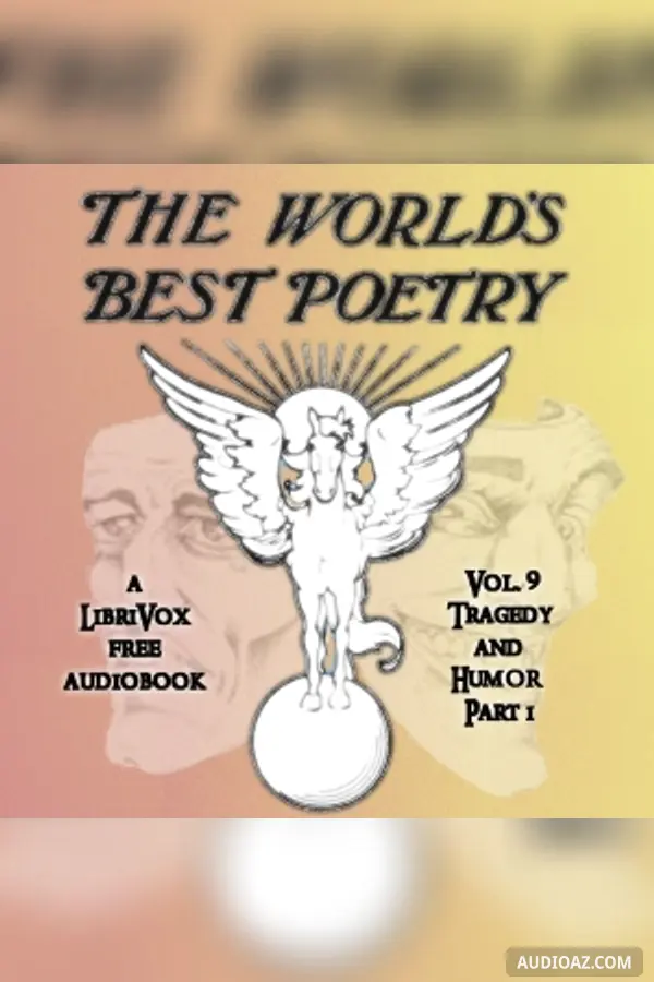The World's Best Poetry, Volume 9: Tragedy and Humor (Part 1)