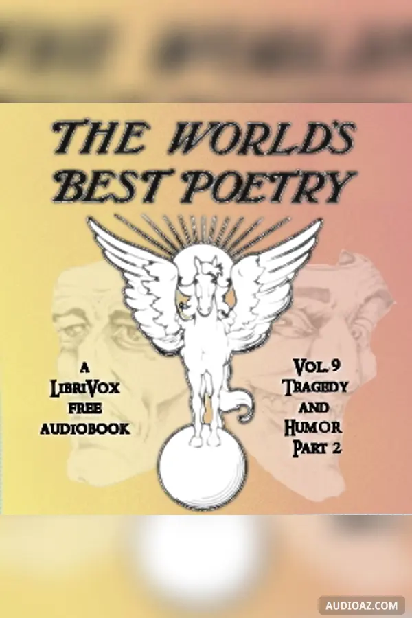 The World's Best Poetry, Volume 9: Tragedy and Humor (Part 2)