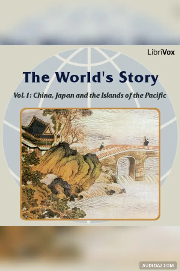 The World’s Story Volume I: China, Japan and the Islands of the Pacific