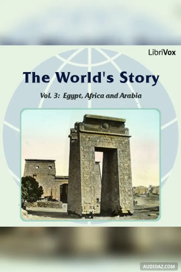 The World’s Story Volume III: Egypt, Africa and Arabia