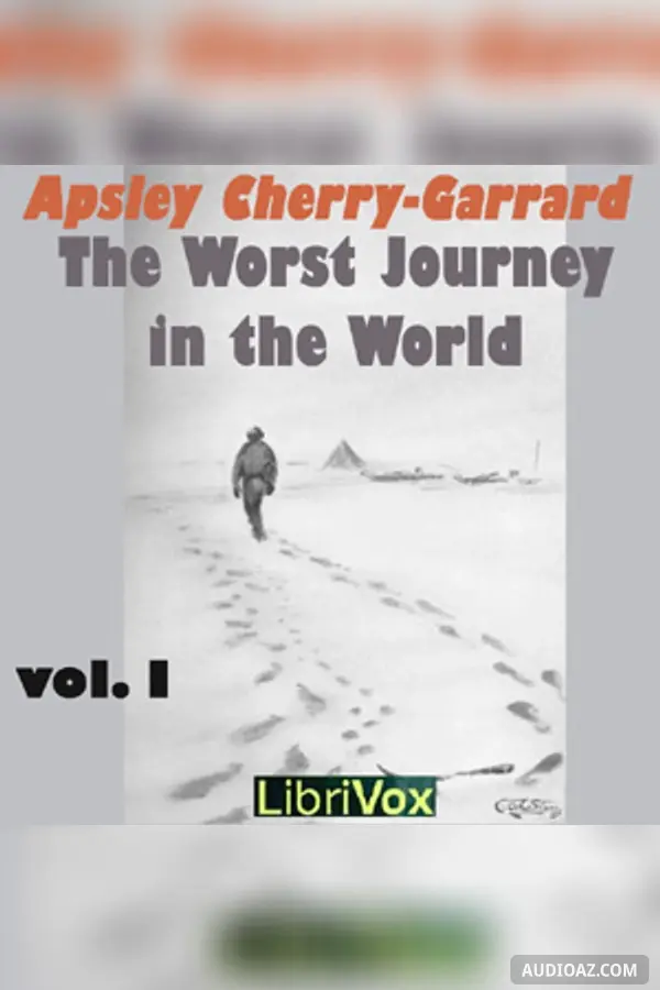 The Worst Journey in the World, Vol 1