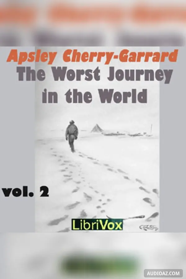 The Worst Journey in the World, Vol 2