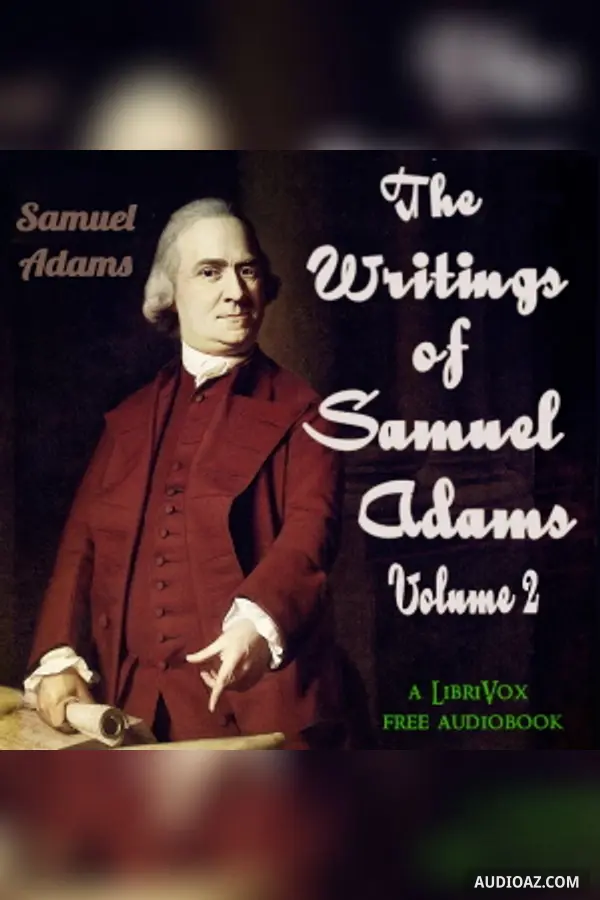The Writings of Samuel Adams, Volume 2