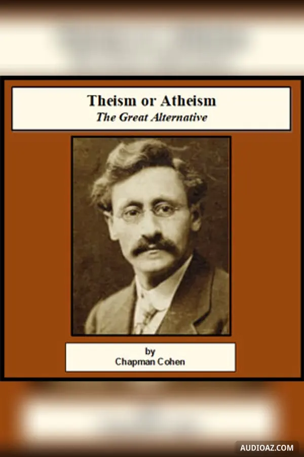 Theism or Atheism, The Great Alternative