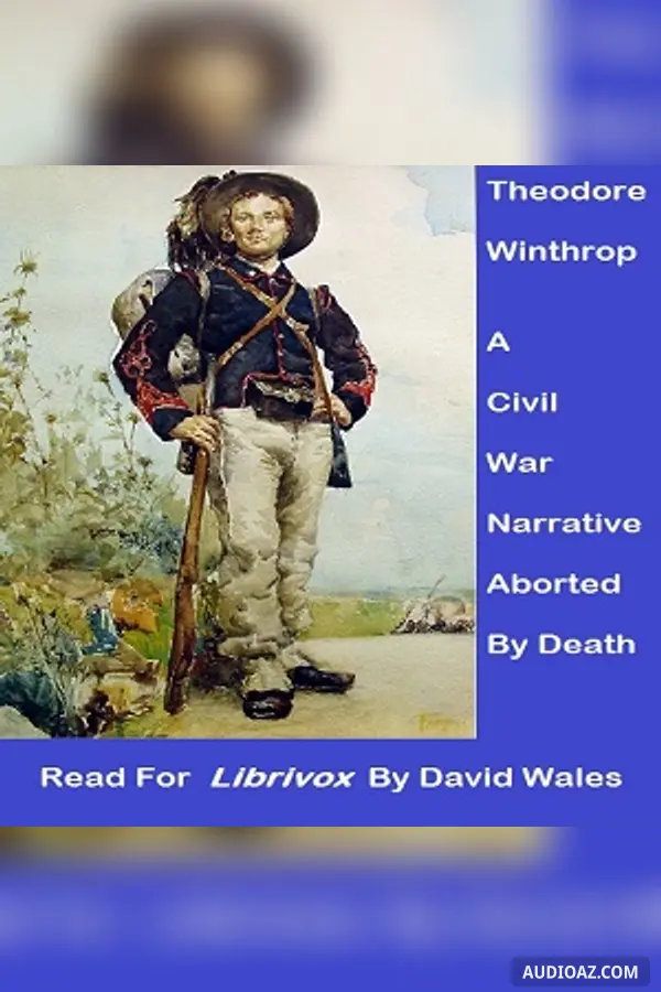 Theodore Winthrop: A Civil War Narrative Aborted by Death