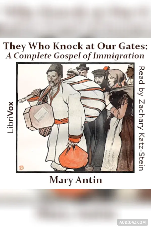They Who Knock at Our Gates: A Complete Gospel of Immigration (Version 2)