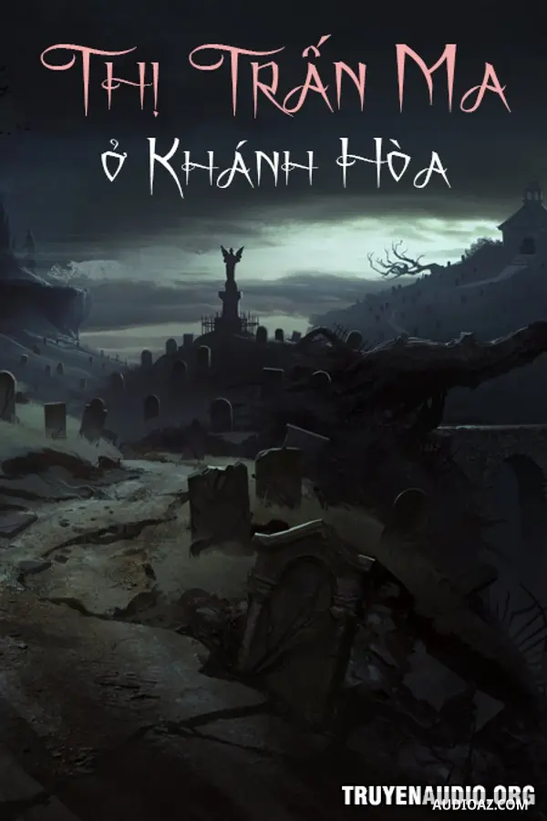 Thị Trấn Ma Ở Khánh Hòa Có Thật