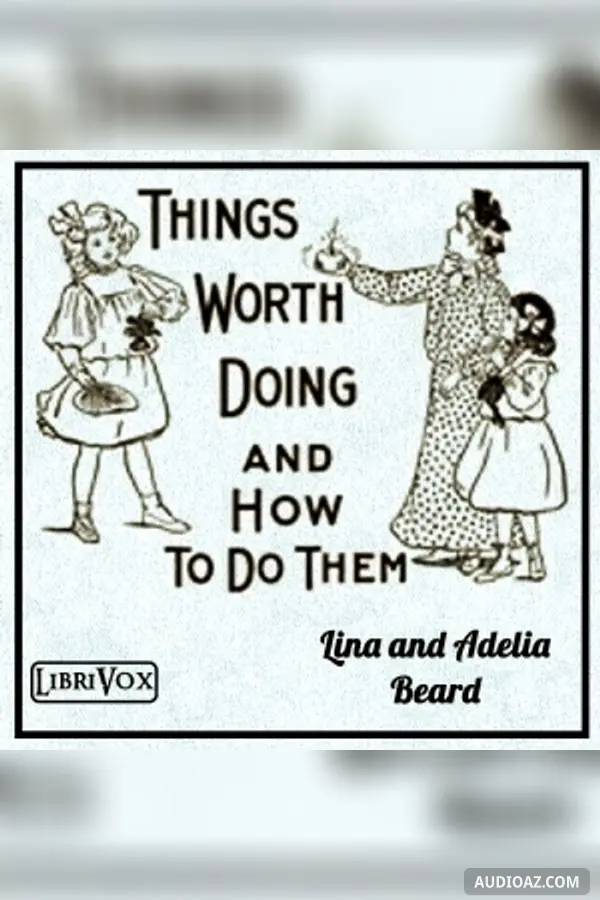 Things Worth Doing and How To Do Them