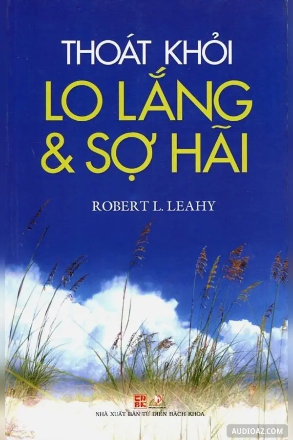 Thoát Khỏi Lo Lắng Và Sợ Hãi