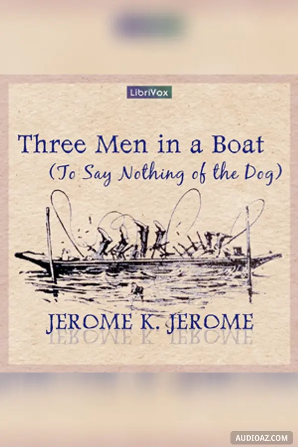 Three Men in a Boat (To Say Nothing of the Dog)