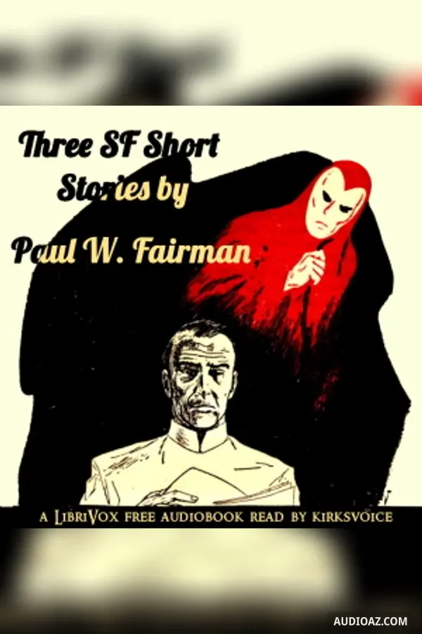 Three SF Short Stories by Paul W. Fairman