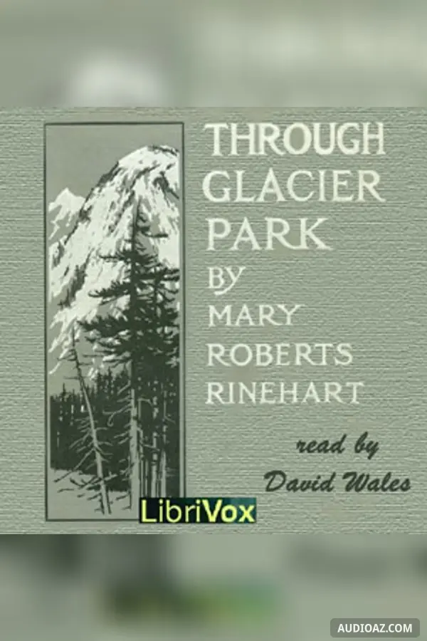 Through Glacier Park; Seeing America First With Howard Eaton (version 2)