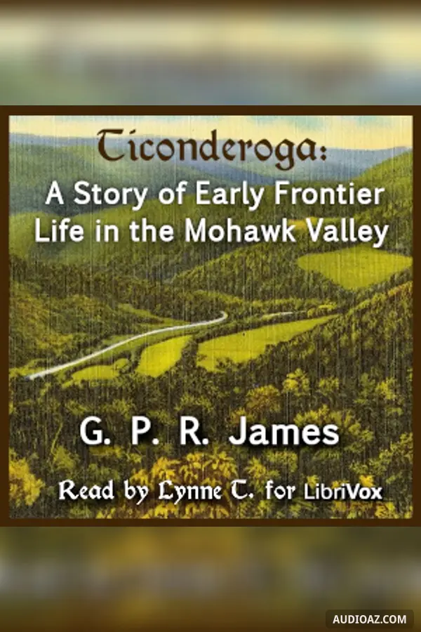 Ticonderoga; A Story of Early Frontier Life in the Mohawk Valley