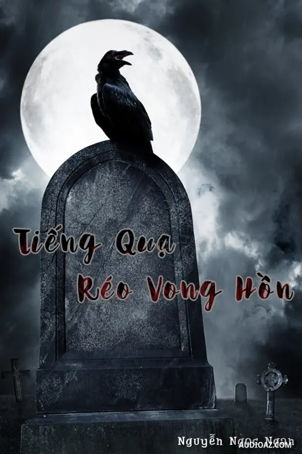 Tiếng Quạ Réo Vong Hồn - Nguyễn Ngọc Ngạn