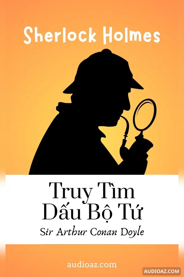 Tiểu Thuyết Sherlock Holmes - Truy Tìm Dấu Bộ Tứ