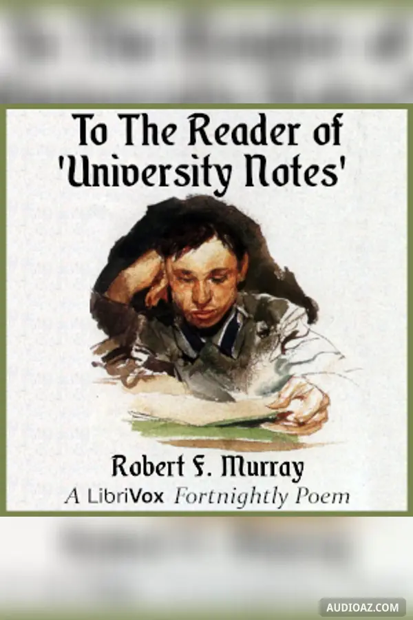 To The Reader of 'University Notes'