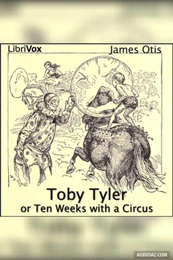 Toby Tyler or Ten Weeks with a Circus